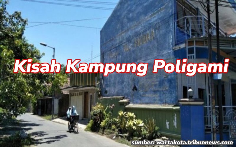 kisah kampung poligami